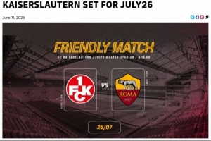 官方：罗马将与凯泽斯劳滕踢友谊赛，比赛时间7月27日0点