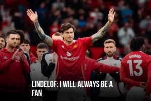 林德洛夫：我永远是红魔球迷，我肯定曼联下个赛季会更好